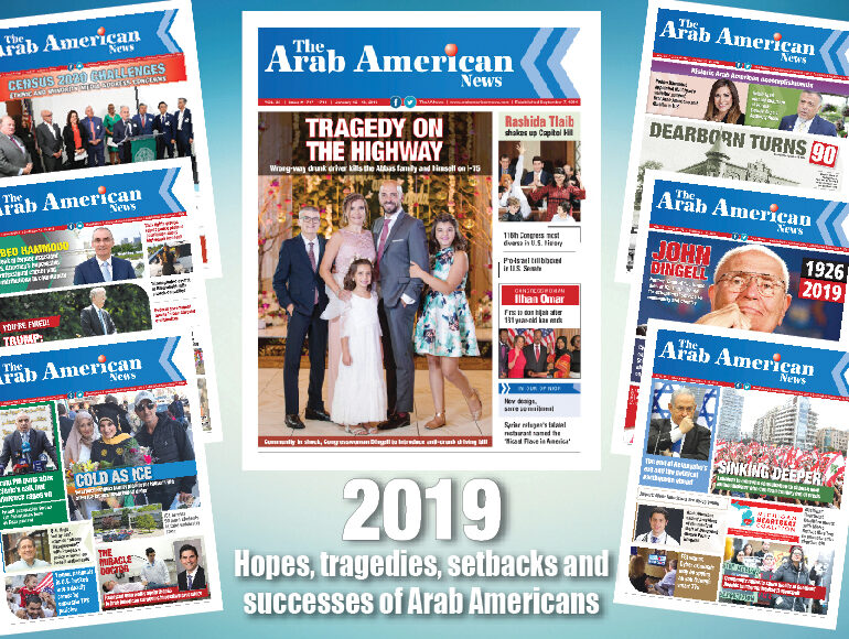 2019 local year in review: Hopes, tragedies, setbacks and successes of Arab Americans